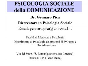 PSICOLOGIA SOCIALE della COMUNICAZIONE Dr Gennaro Pica Ricercatore