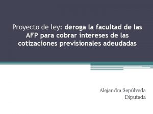 Proyecto de ley deroga la facultad de las