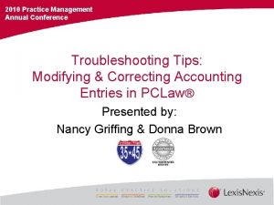 2010 Practice Management Annual Conference Troubleshooting Tips Modifying