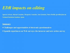 EDR impacts on editing Ignacio Arbues Manuel Gonzlez