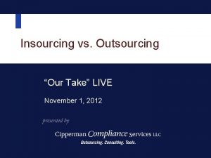 Insourcing vs Outsourcing Our Take LIVE November 1