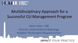 Multidisciplinary Approach for a Successful CLI Management Program