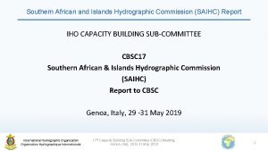 Southern African and Islands Hydrographic Commission SAIHC Report