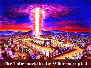 The Tabernacle in the Wilderness pt 3 Note