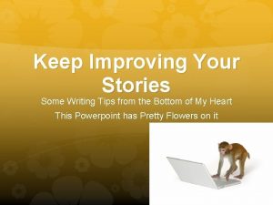 Keep Improving Your Stories Some Writing Tips from