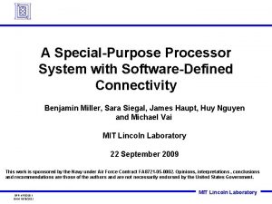 A SpecialPurpose Processor System with SoftwareDefined Connectivity Benjamin