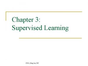 Chapter 3 Supervised Learning CS 511 Bing Liu