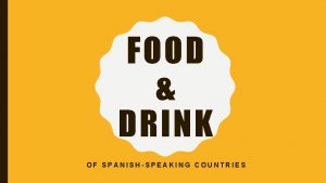 FOOD DRINK OF SPANISHSPEAKING COUNTRIES MERIENDA MERENDEROS HORCHATA