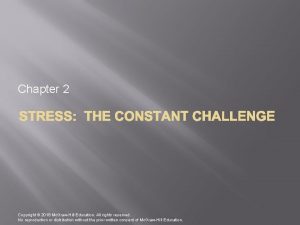 Chapter 2 STRESS THE CONSTANT CHALLENGE Copyright 2016