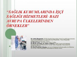 SALIK KURUMLARINDA SALII HZMETLER BAZI AVRUPA LKELERNDEN RNEKLER