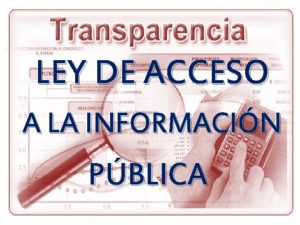 LEY DE ACCESO A LA INFORMACIN PBLICA INTRODUCCION