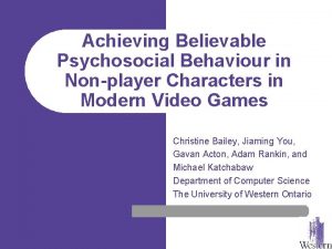 Achieving Believable Psychosocial Behaviour in Nonplayer Characters in