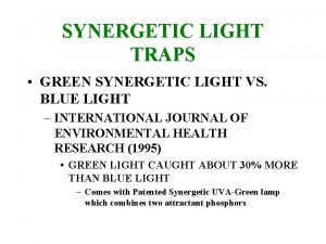 SYNERGETIC LIGHT TRAPS GREEN SYNERGETIC LIGHT VS BLUE