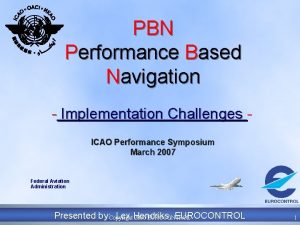 PBN Performance Based Navigation Implementation Challenges ICAO Performance