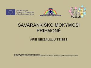 SAVARANKIKO MOKYMOSI PRIEMON APIE NEGALIJ TEISES is projektas