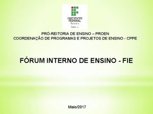 PRREITORIA DE ENSINO PROEN COORDENAO DE PROGRAMAS E