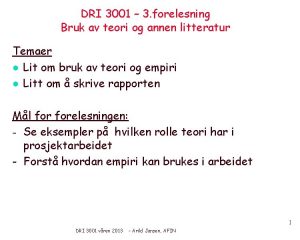 DRI 3001 3 forelesning Bruk av teori og