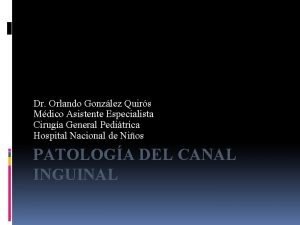 Dr Orlando Gonzlez Quirs Mdico Asistente Especialista Ciruga