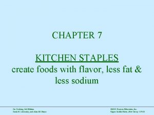 CHAPTER 7 KITCHEN STAPLES create foods with flavor