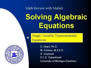 Math Review with Matlab Solving Algebraic Equations Single