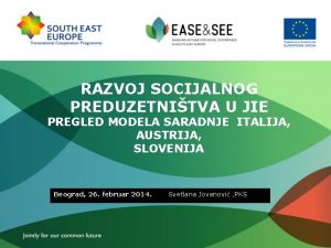 RAZVOJ SOCIJALNOG PREDUZETNITVA U JIE PREGLED MODELA SARADNJE