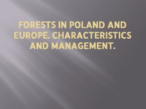 FORESTS IN POLAND EUROPE CHARACTERISTICS AND MANAGEMENT Kampinos