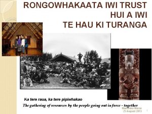 RONGOWHAKAATA IWI TRUST HUI A IWI TE HAU