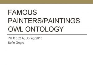 FAMOUS PAINTERSPAINTINGS OWL ONTOLOGY INFX 532 A Spring