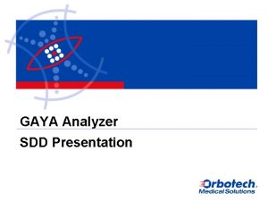 GAYA Analyzer SDD Presentation GAYA Analyzer Introduction OMS