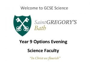 Welcome to GCSE Science Year 9 Options Evening