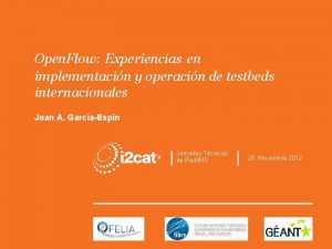 Open Flow Experiencias en Implementacin y Gestin de