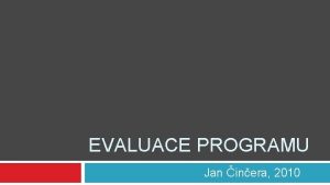 EVALUACE PROGRAMU Jan inera 2010 Obsah vodn pojmy