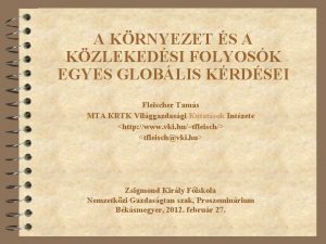 A KRNYEZET S A KZLEKEDSI FOLYOSK EGYES GLOBLIS