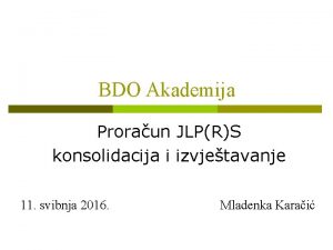 BDO Akademija Proraun JLPRS konsolidacija i izvjetavanje 11