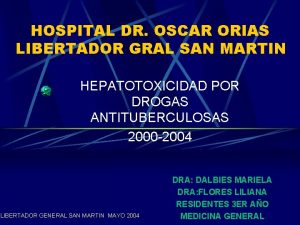 HOSPITAL DR OSCAR ORIAS LIBERTADOR GRAL SAN MARTIN