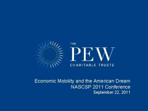 Economic Mobility and the American Dream NASCSP 2011