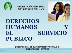 SECRETARA GENERAL SECRETARA TCNICA DERECHOS HUMANOS Y EL