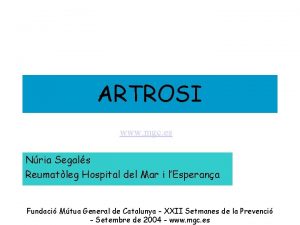 ARTROSI www mgc es Nria Segals Reumatleg Hospital