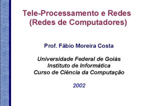 TeleProcessamento e Redes Redes de Computadores Prof Fbio