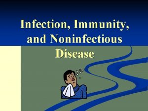 Infection Immunity and Noninfectious Disease Diseases n n