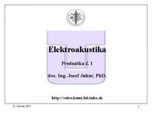 Elektroakustika Prednka 1 doc Ing Jozef Juhr Ph