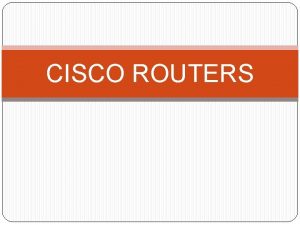 CISCO ROUTERS Ciscos Market Share CISCO 60 40