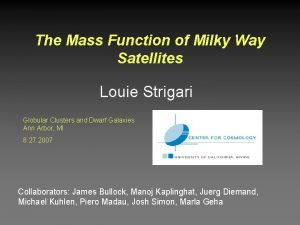 The Mass Function of Milky Way Satellites Louie