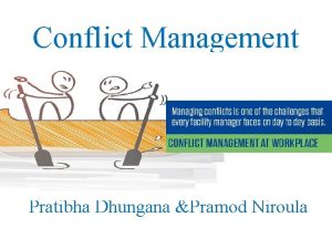 Conflict Management Pratibha Dhungana Pramod Niroula Session Outline