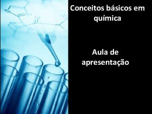 Conceitos bsicos em qumica Aula de apresentao Calendrio