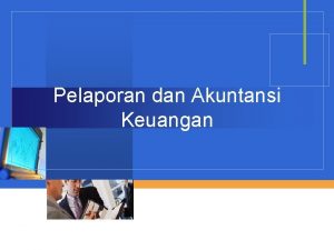 Pelaporan dan Akuntansi Keuangan Imbalan Kerja Imbalan Kerja