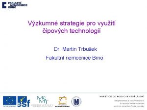 Vzkumn strategie pro vyuit ipovch technologi Dr Martin