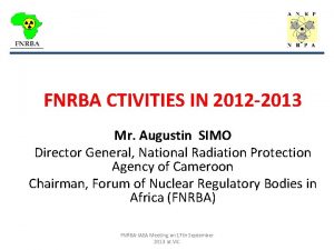 FNRBA CTIVITIES IN 2012 2013 Mr Augustin SIMO