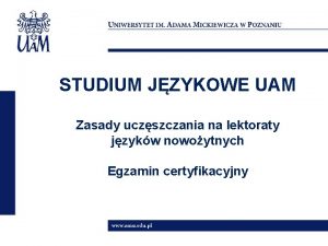 STUDIUM JZYKOWE UAM Zasady uczszczania na lektoraty jzykw