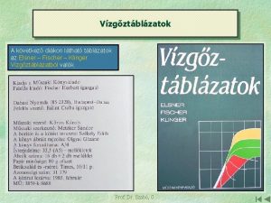 Vzgztblzatok A kvetkez dikon lthat tblzatok az Elsner